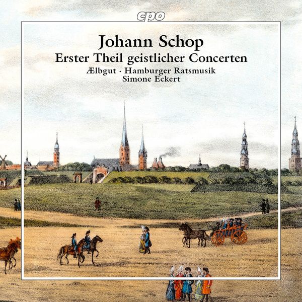 Johann Schop: Erster Theil geistlicher Concerten (1643) (CD)