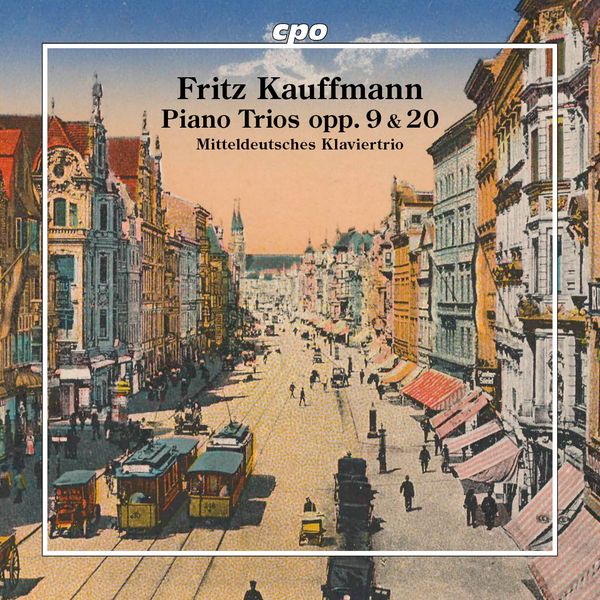 Fritz Kauffmann: Klaviertrios c-moll op.9 & Es-Dur op.20 (CD)