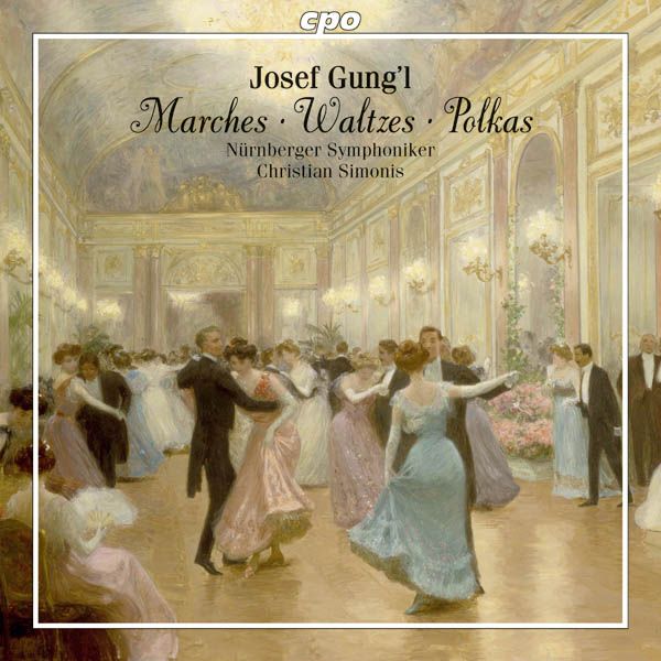 Joseph Gungl: Tänze für Orchester (CD)