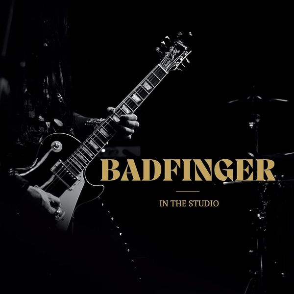 Badfinger: In The Studio: Greatest Hits Of Badfinger (CD)