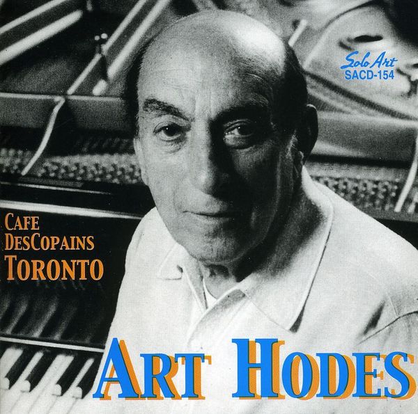 Art Hodes: Cafe Des Copains, Toron (CD)
