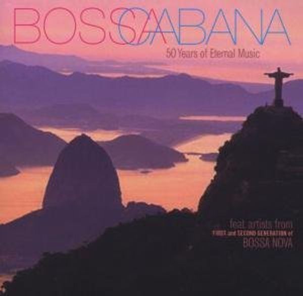 Bossa Cabana - 50 Years Of Eternal Music (CD)