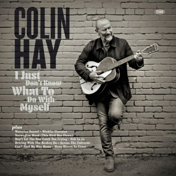 Colin Hay: I Just Dont Know What To Do With Myself (CD)