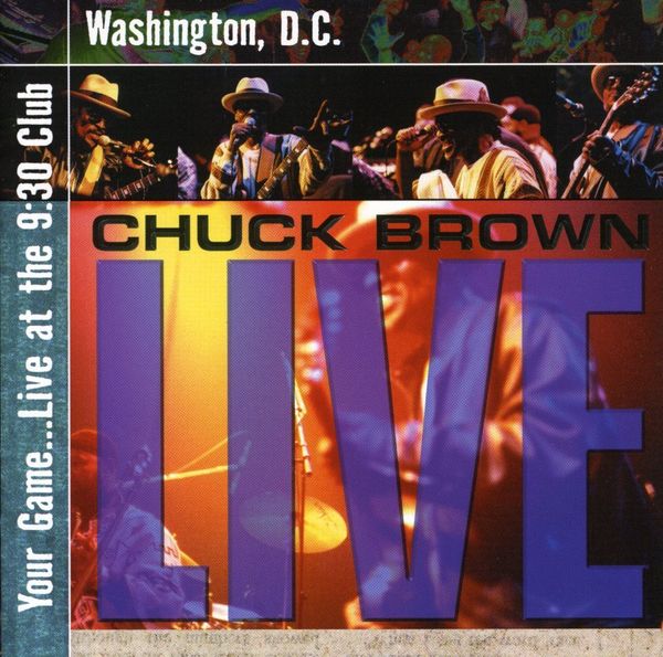 Chuck Brown: Your Game...Live At The 9:30 Club (CD)