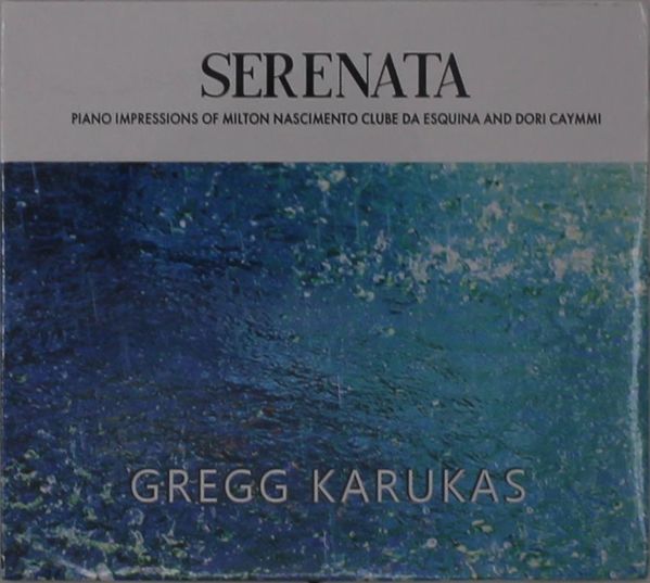 Gregg Karukas: Serenata (CD)