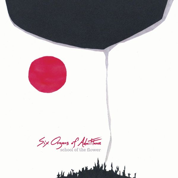 Six Organs Of Admittance: School Of The Flower (Vinyl-LP)