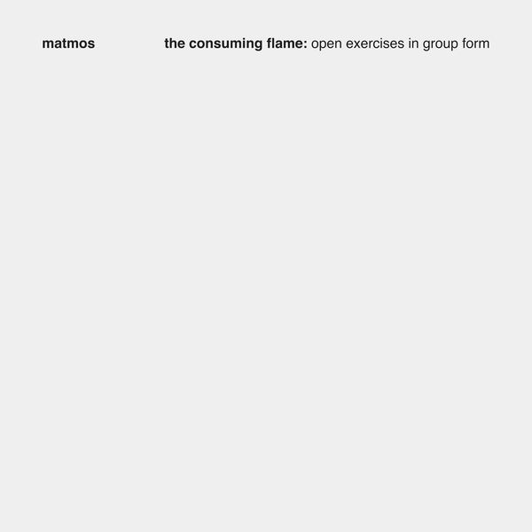 Matmos: The Consuming Flame: Open Exercises in Group Form (3 CDs)