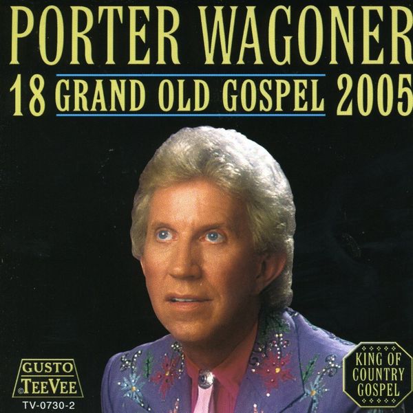Porter Wagoner: 18 Grand Old Gospel 2005 (CD)