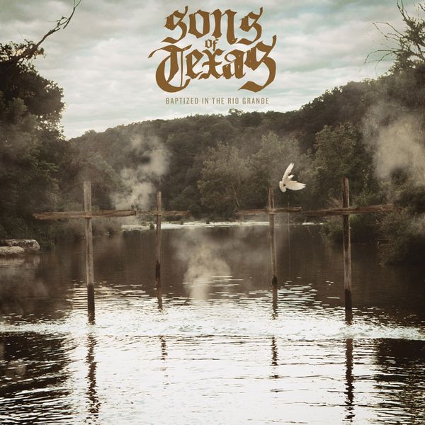 Sons Of Texas: Baptized In The Rio Grande (CD)