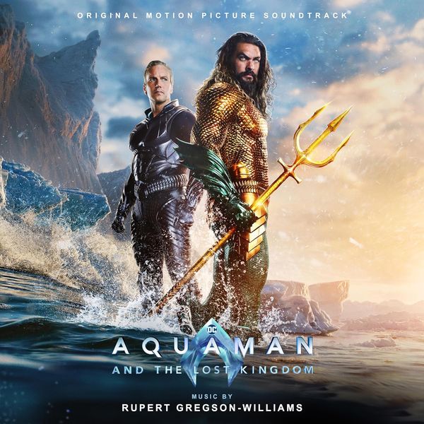 Rupert Gregson-Williams: Soundtrack: Aquaman And The Lost Kingdom (...