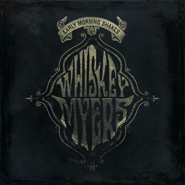 Whiskey Myers: Early Morning Shakes (CD)