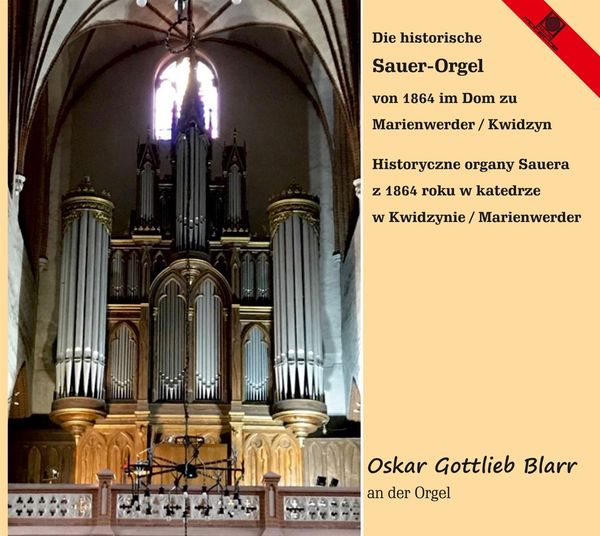 Die historische Sauer-Orgel von 1864 im Dom zu Marienwerder /... (CD)
