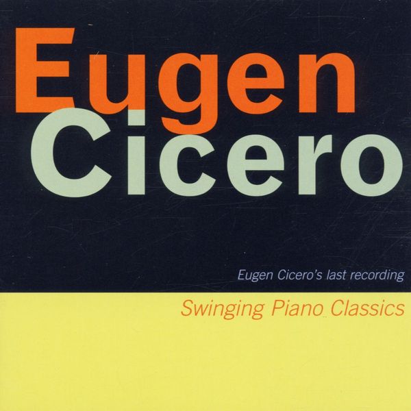 Eugen Cicero: Swinging Piano Classics: Live 1996 (CD)