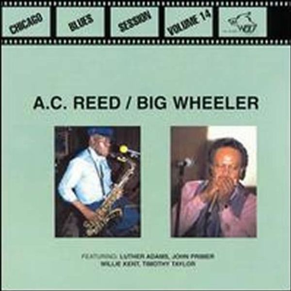 Big Wheeler: Chicago Blues Session (Big Wheeler & A.C.Reed) (CD)