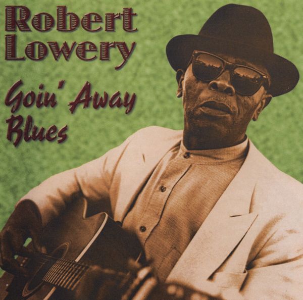 Robert Lowery: Goin Away Blues (CD)