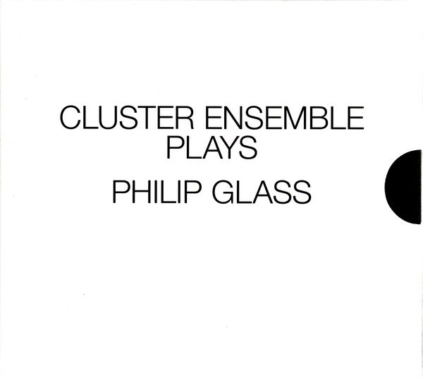 Philip Glass: Cluster Ensemble plays Philip Glass (3 CDs)