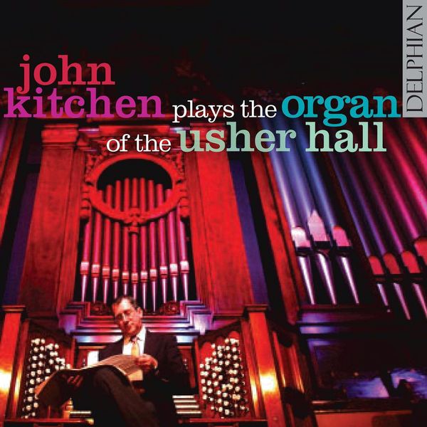 John Kitchen plays the Organ of the Usher Hall Vol.1 (CD)