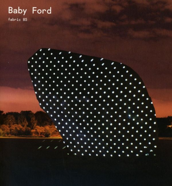 Baby Ford: Fabric 85 (CD)