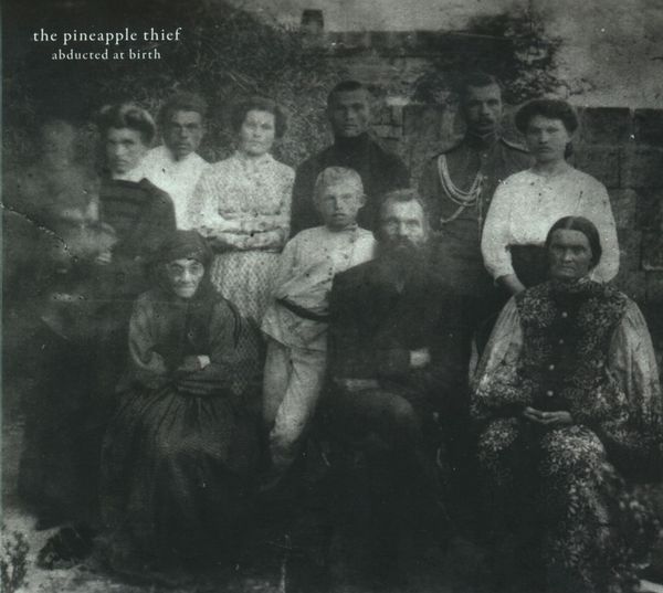 The Pineapple Thief: Abducted At Birth (CD)