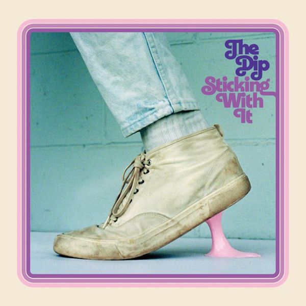 The Dip (Seattle): Sticking With It (Vinyl-LP)