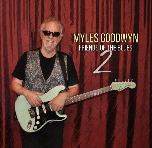 Myles Goodwyn: Friends Of The Blues 2 (CD)