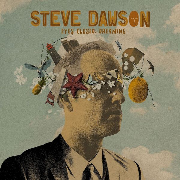 Steve Dawson: Eyes Closed, Dreaming (CD)