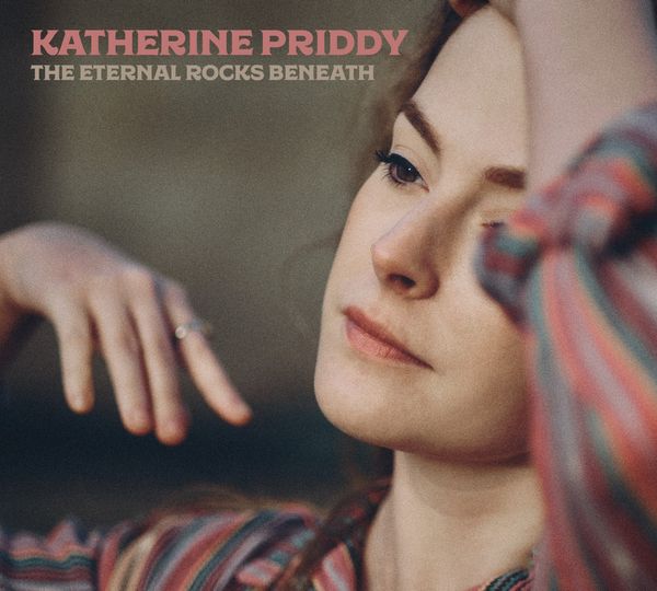 Katherine Priddy: Eternal Rocks Beneath (CD)