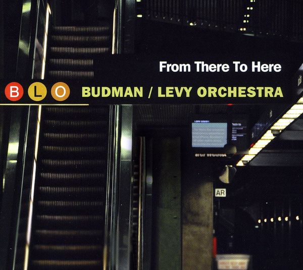 Budman & Levy Orchestra: From There To Here (CD)