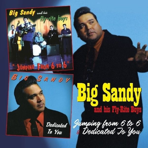 Big Sandy & His Fly-Rite Boys: Jumping From 6 To 6 / Dedic... (2 CDs)