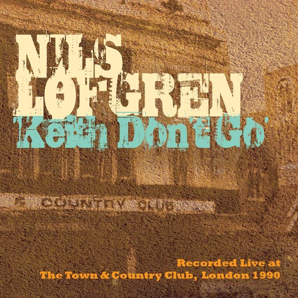 Nils Lofgren: Keith Dont Go: Live In London (CD)