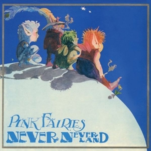 Pink Fairies: Neverneverland (Limited Clear Blue Vinyl) (Vinyl-LP)