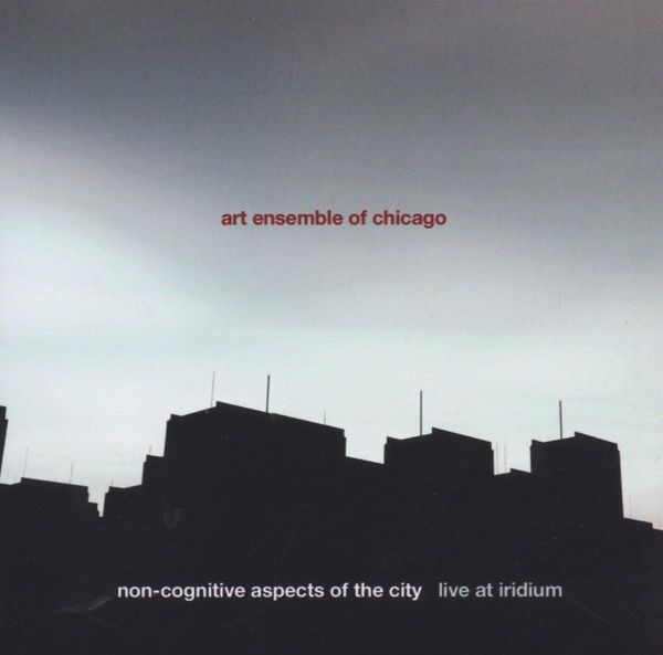 Art Ensemble Of Chicago: Non-Cognitive Aspects Of The City... (2 CDs)