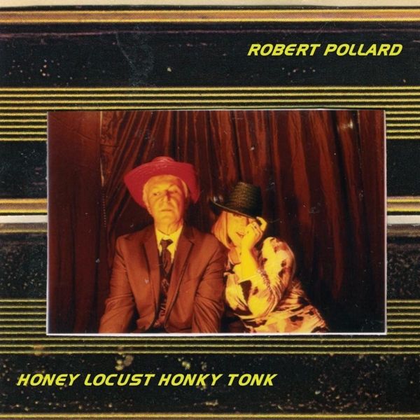 Robert Pollard: Honey Locust Honky Tonk (CD)