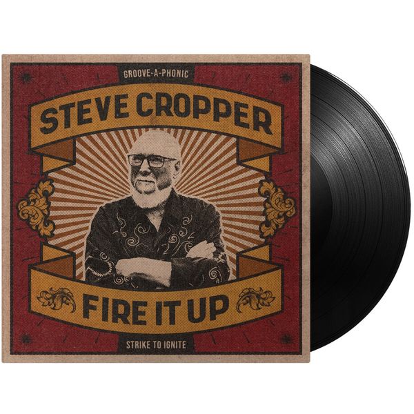 Steve Cropper: Fire It Up (180g) (Vinyl-LP)