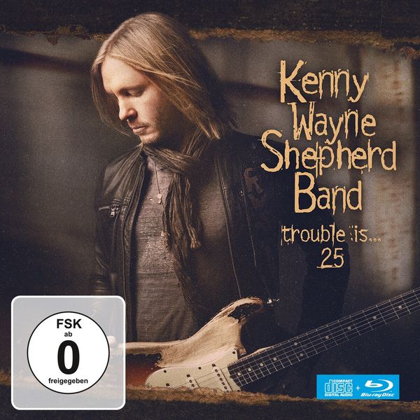 Kenny Wayne Shepherd: Trouble Is...25 (1 CD und 1 Blu-ray Disc)