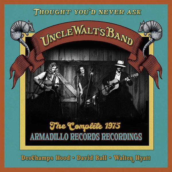 Uncle Walts Band: Thought Youd Never Ask:The Complete 1975 ... (CD)