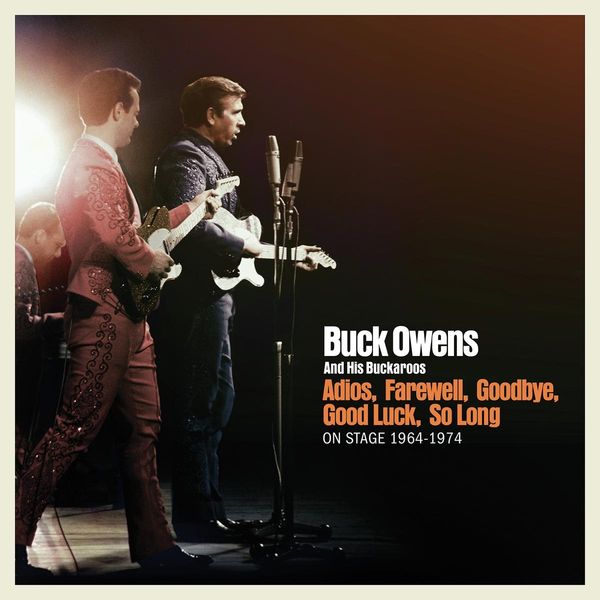 Buck Owens: Adios, Farewell, Goodbye, Good Luck, So Long: ... (3 CDs)