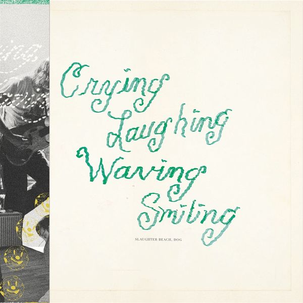 Slaughter Beach, Dog: Crying, Laughing, Waving, Smiling (CD)