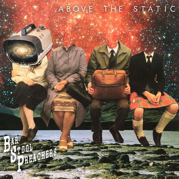 The Bar Stool Preachers: Above The Static (Limited Edition) (... (LP)