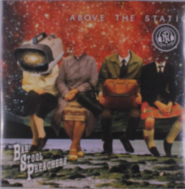 The Bar Stool Preachers: Above The Static (Limited Edition) (... (LP)