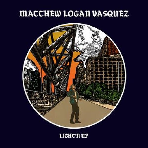 Matthew Logan Vasquez: Lightn Up (CD)
