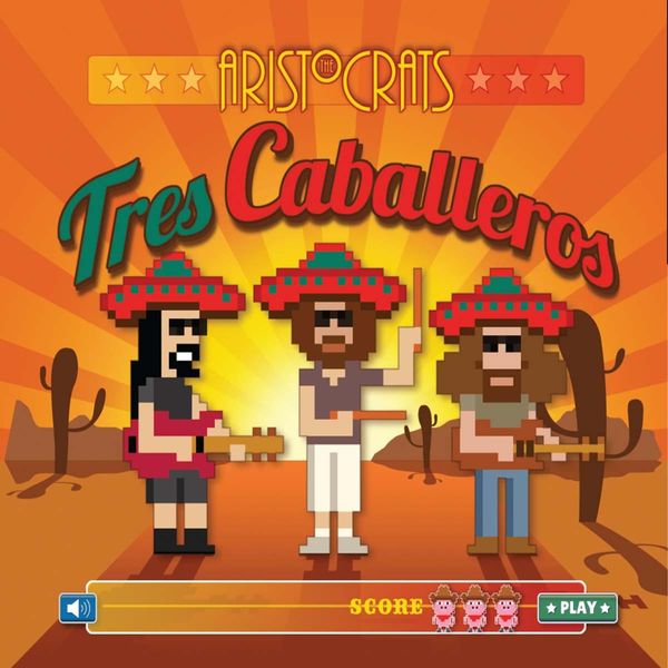 The Aristocrats: Tres Caballeros (CD)