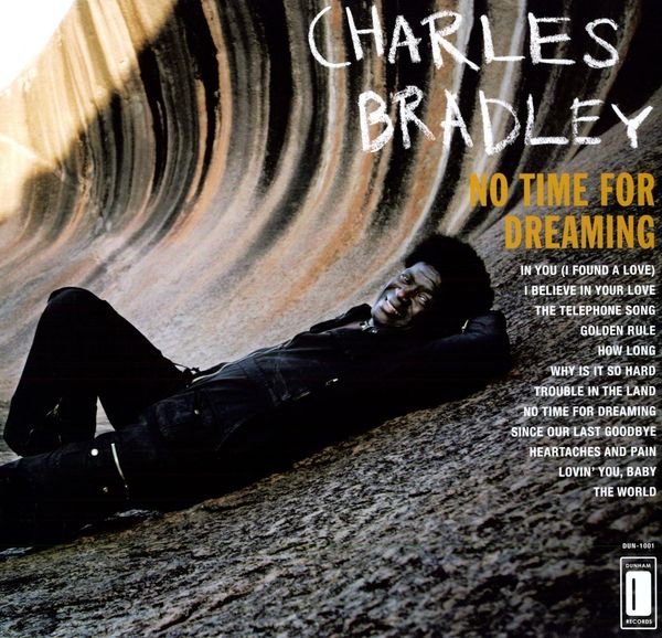 Charles Bradley: No Time For Dreaming (Vinyl-LP)