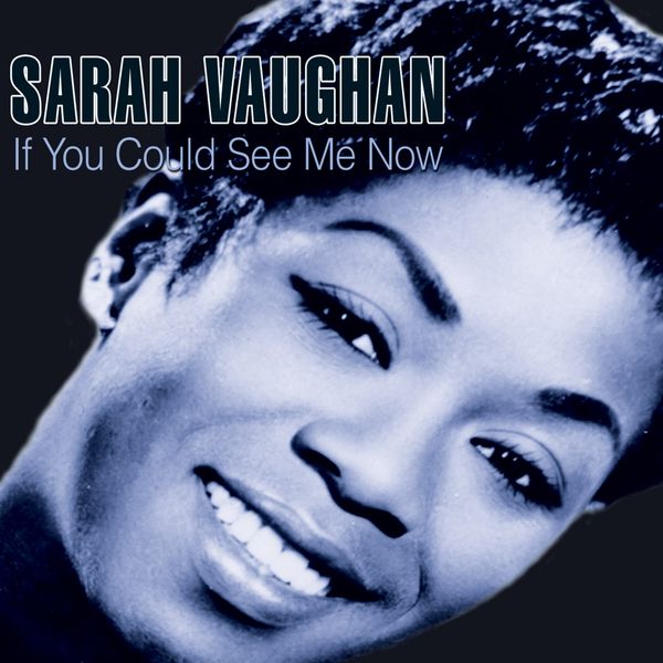 Sarah Vaughan: If You Could See Me Now (CD)