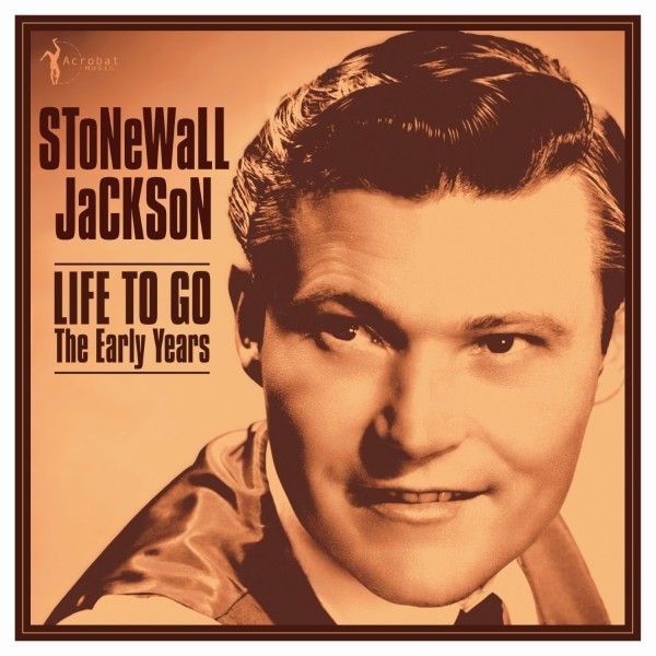 Stonewall Jackson: Life To Go: The Early Years 1958 - 1962 (Vinyl-LP)