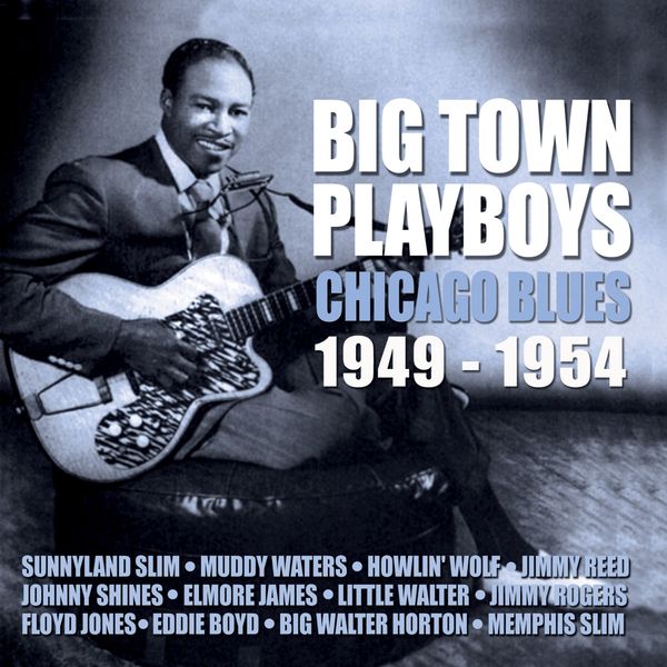 Chicago Blues 1949 - 1954: Big Town Playboys (2 CDs)