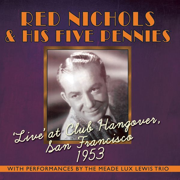Red Nichols: Live At Club Hangover, San Francisco 1953 (2 CDs)