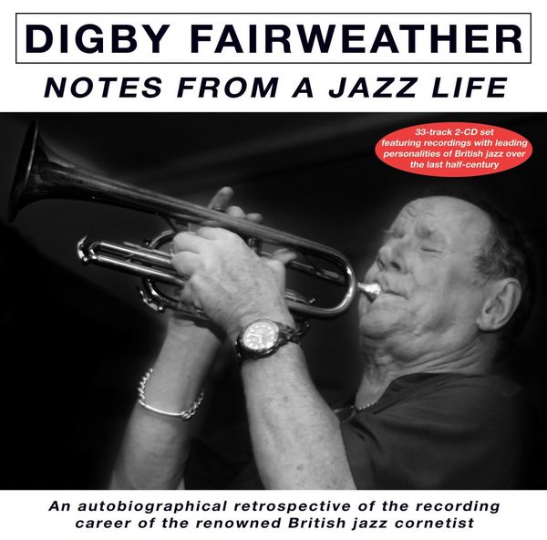 Digby Fairweather: Notes From A Jazz Life (2 CDs)