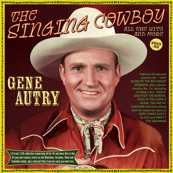 Gene Autry: Singing Cowboy: All The Hits And More 1933 - 1... (2 CDs)