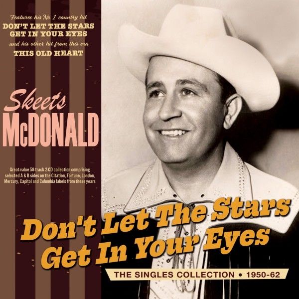 Skeets McDonald: Dont Let The Stars Get In Your Eyes: The... (2 CDs)